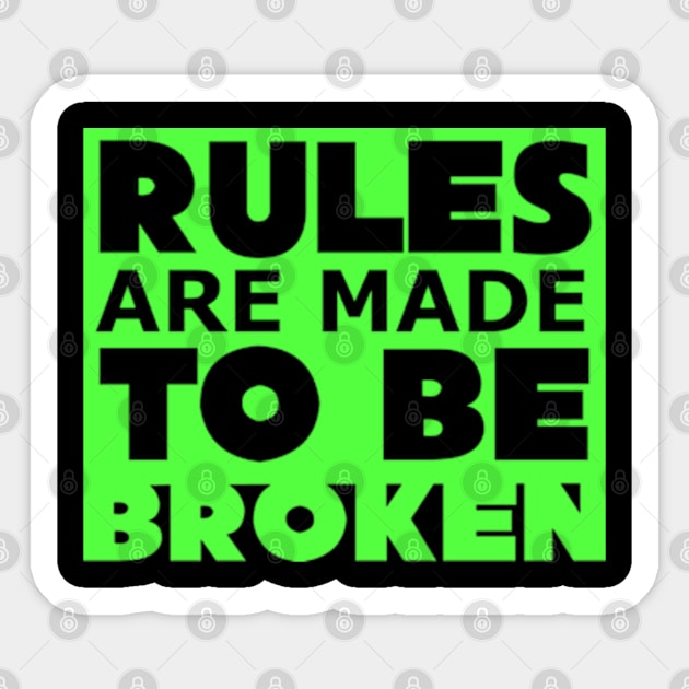 Rules are made to be broken Sticker by SAN ART STUDIO 